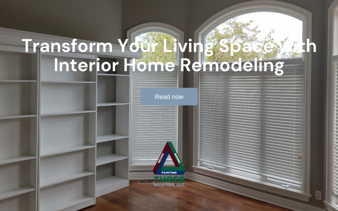 Transform Your Living Space with Interior Home Remodeling
